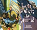 Cover: Luis Paints the World - Carolrhoda
