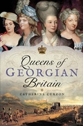 Bild: Queens of Georgian Britain - Pen & Sword History