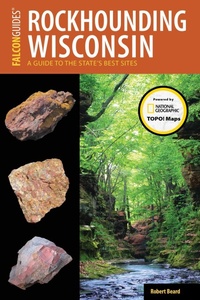 Enlarge image Cover: Rockhounding Wisconsin - Falcon Guides
