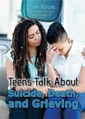 Cover: Teens Talk about Suicide, Death, and Grieving - Rosen Young Adult