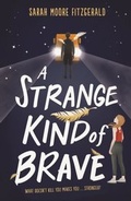 Cover: A Strange Kind of Brave - Orion Children's Books