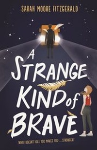 Enlarge image Cover: A Strange Kind of Brave - Orion Children's Books