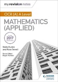Cover: My Revision Notes: OCR (A) A Level Mathematics (Applied) - Hodder Education