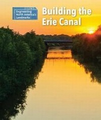 Enlarge image Cover: Building the Erie Canal - Cavendish Square Publishing