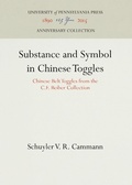 Cover: Substance and Symbol in Chinese Toggles - University of Pennsylvania Press