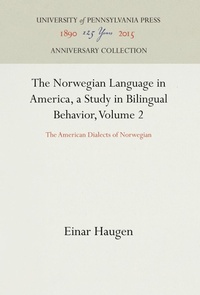 Abbildung von: The Norwegian Language in America, a Study in Bilingual Behavior, Volume 2 - University of Pennsylvania Press