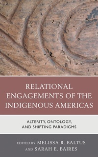 Enlarge image Cover: Relational Engagements of the Indigenous Americas - Lexington Books