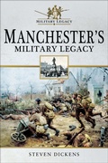 Cover: Manchester's Military Legacy - Pen & Sword Military