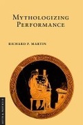 Cover: Mythologizing Performance - Cornell University Press