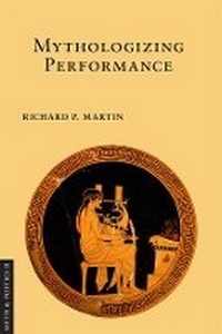 Enlarge image Cover: Mythologizing Performance - Cornell University Press