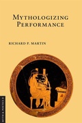 Cover: Mythologizing Performance - Cornell University Press