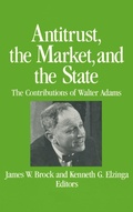 Cover: Antitrust, the Market and the State - M.E. Sharpe