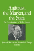 Cover: Antitrust, the Market and the State - M.E. Sharpe