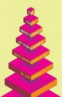 Abbildung von: The Toxic Meritocracy of Video Games - University of Minnesota Press