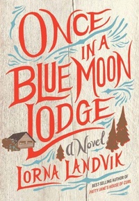 Enlarge image Cover: Once in a Blue Moon Lodge - University of Minnesota Press