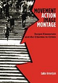Abbildung von: Movement, Action, Image, Montage - University of Minnesota Press