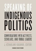 Cover: Speaking of Indigenous Politics - University of Minnesota Press