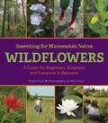 Cover: Searching for Minnesota's Native Wildflowers - University of Minnesota Press