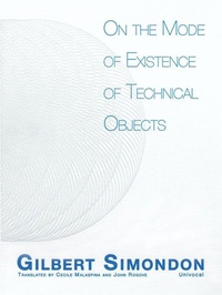 Enlarge image Cover: On the Mode of Existence of Technical Objects - University of Minnesota Press