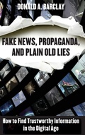 Cover: Fake News, Propaganda, and Plain Old Lies - Rowman & Littlefield Publishers
