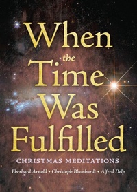 Enlarge image Cover: When the Time Was Fulfilled - Plough Publishing House