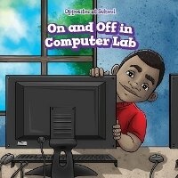 Enlarge image Cover: On and Off in Computer Lab - PowerKids Press