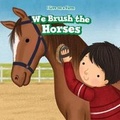 Cover: We Brush the Horses - PowerKids Press