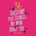 Cover: 36 Questions That Changed My Mind about You - Hachette Audio