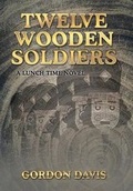 Cover: Twelve Wooden Soldiers - Xlibris