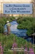 Cover: The Fly Fishing Guide to Colorado's Flat Tops Wilderness - West Winds Press
