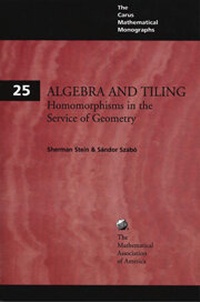 Enlarge image Cover: Algebra and Tiling - The Mathematical Association of America