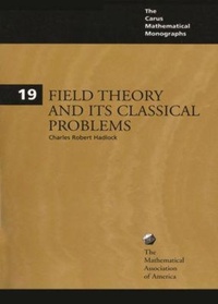 Enlarge image Cover: Field Theory and its Classical Problems - Mathematical Association of America