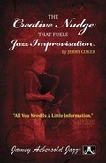 Cover: The Creative Nudge That Fuels Jazz Improvisation (All Instruments) - Jamey Aebersold Jazz