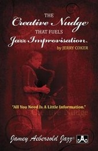 Enlarge image Cover: The Creative Nudge That Fuels Jazz Improvisation (All Instruments) - Jamey Aebersold Jazz