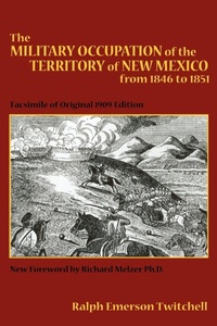 Bild: The Military Occupation of the Territory of New Mexico from 1846 to 1851 - Sunstone Press