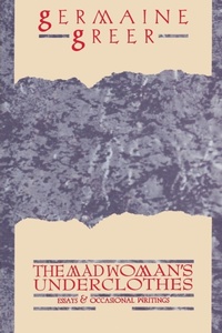Enlarge image Cover: THE Madwomans Underclothes - Grove Press / Atlantic Monthly Press
