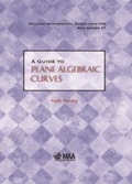 Cover: A Guide to Plane Algebraic Curves - Mathematical Association of America (MAA)