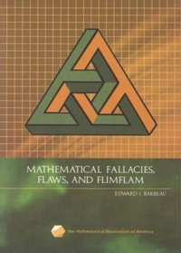 Enlarge image Cover: Mathematical Fallacies, Flaws, and Flimflam - Mathematical Association of America