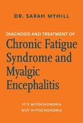 Cover: Diagnosis and Treatment of Chronic Fatigue Syndrome and Myalgic Encephalitis, 2nd ed. - Chelsea Green Publishing Co