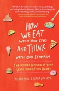 Cover: How We Eat With Our Eyes and Think With Our Stomach - The Experiment