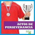 Cover: Actos de Perseverancia (Showing Perseverance) - Bullfrog Books