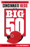 Cover: The Big 50: Cincinnati Reds - Triumph Books