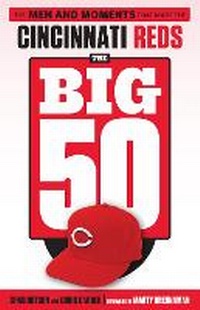 Enlarge image Cover: The Big 50: Cincinnati Reds - Triumph Books