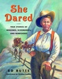 Cover: She Dared - Tundra Books