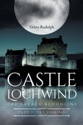 Cover: Castle Lochwind The Savage Bloodline- Part I The Coming - Page Publishing Inc.