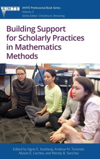 Enlarge image Cover: Building Support for Scholarly Practices in Mathematics Methods - Information Age Publishing