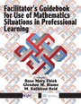 Cover: Facilitator's Guidebook for Use of Mathematics Situations in Professional Learning - Information Age Publishing