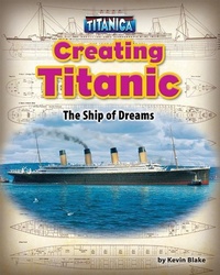 Enlarge image Cover: Creating Titanic - Bearport Books
