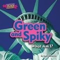 Cover: Green and Spiky - Bearport Books