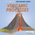 Cover: Volcanic Processes - Rosen Education Service